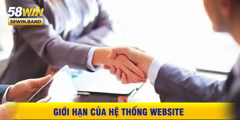 Giới Hạn Của Hệ Thống Website