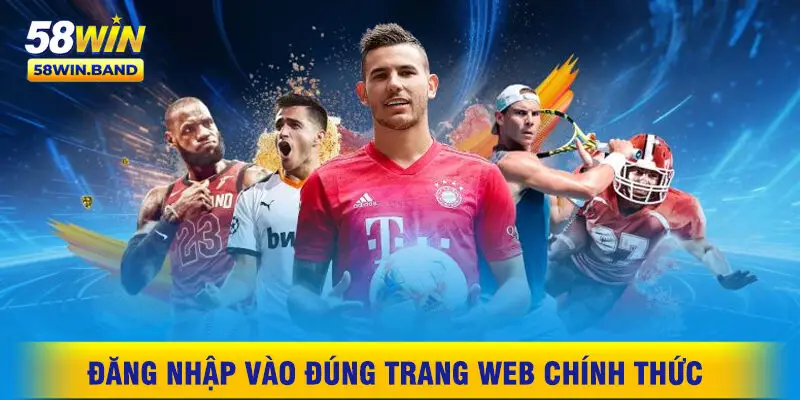 Đăng Nhập Vào Đúng Trang Web Chính Thức